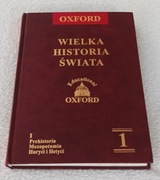OXFORD. WIELKA HISTORIA ŚWIATA. Tom 1. Nowa!!!
