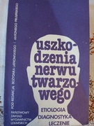 Uszkodzenia nerwu twarzowego. Etiologoa, diagnostyka, leczenie PZEL 1983