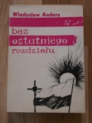 Bez ostatniego rozdziału - W. Anders / wspomnienia, autobiografia, IIWŚ /