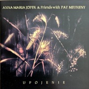 Anna Maria Jopek & Friends With Pat Metheny – Upojenie, CD