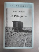 Bruce Chatwin - In Patagonia (po włosku)