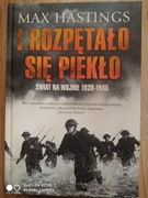 "I Rozpętało się Piekło. Świat na Wojnie 1939-1945"