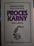 Proces karny Zarys systemu Stanisław Waltoś 
