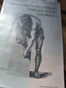ANATOMIA FUNKCJONALNA NARZĄDU RUCHU CZŁOWIEKA Adam Gąsiorowski