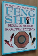Feng Shui Droga do zdrowia bogactwa i szczęścia Praktyczny przewodnik