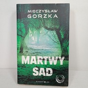 Martwy sad. Cienie przeszłości. Tom 1 M. Gorzka