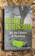 All the Colours of Darkness - Peter Robinson