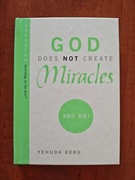 God Does Not Create Miracles - Yehuda Berg