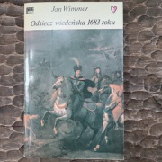 Odsiecz wiedeńska 1683 R. Jan Wimmer
