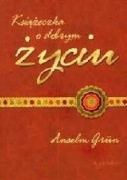 Książeczka o dobrym życiu Anselm Grun