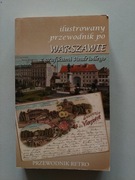 Ilustrowany Przewodnik po Warszawie wraz z treściwym opisem okolic miasta