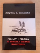 Zbigniew Siemaszko POLACY I POLSKA W DRUGIEJ WOJNIE ŚWIATOWEJ 