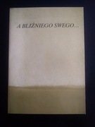 A bliźniego swego...- materiały z sympozjum "Św. Maksymilian Maria Kolbe