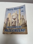 Harry Harrison - Przetrzeni! Przestrzeni!
