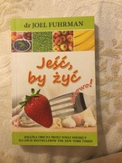 Jeść by żyć, Joel Fuhrman