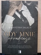 GDY MNIE UKRADNIESZ - Katarzyna Salach 