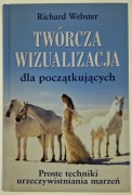 Twórcza wizualizacja dla początkujących - Richard Webster