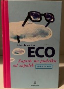 UMBERTO ECO - ZAPISKI NA PUDEŁKU OD ZAPAŁEK 1986-1991