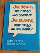 FABER MAZLISH - Jak mówić żeby dzieci słuchały 1993