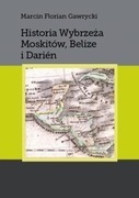 Historia Wybrzeża Moskitów, Belize+Historia Minas Gerais Marcin Gawrycki