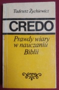 Credo. Prawdy wiary w nauczaniu Biblii Tadeusz Żychniewicz