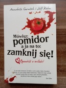 Mówisz pomidor a ja na to zamknij się