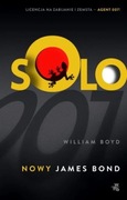 SOLO. Nowy James BOND. William Boyd - licencja na zabijanie - Agent 007