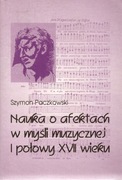Nauka o afektach w myśli muzycznej I połowy XVII wieku Szymon Paczkowski