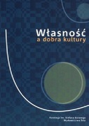 Własność a dobra kultury red. Grażyna Czubek, Piotr Kosiewski