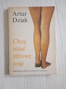 Chcę mieć zdrowe nogi Artur Dziak 