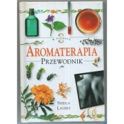 Aromaterapia Przewodnik - Sheila Lavery