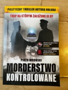 Morderstwo kontrolowane - Piotr Wroński
