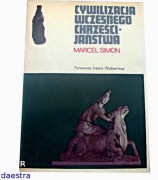 CYWILIZACJA WCZESNEGO CHRZEŚCIJAŃSTWA M. Simon (1979 r. BDB)