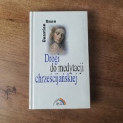 Drogi do medytacji chrześcijańskiej – Baastian Baan