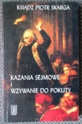 Ksiądz Piotr Skarga Kazania sejmowe i wzywanie do pokuty