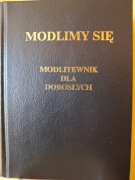 MODLIMY SIĘ  modlitewnik dla dorosłych 