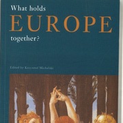 What Hold Europe Together? Ed. by K. Michalski