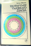 Biorytmy twojego życia J. Sikora