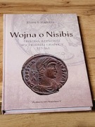 Wojna o Nisibis obrona rzymskiej wschodniej granicy 337-363 John S. Harrel 