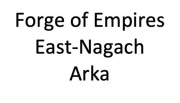 Forge of Empires FoE East-Nagach Arka
