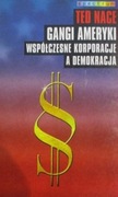 Gangi Ameryki Współczesne korporacje Ted Nace