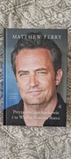 Matthew Perry, Przyjaciele, kochankowie i ta Wielka Straszna Rzecz
