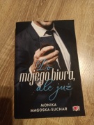 Do mojego biura, ale już Monika Magoska-Suchar