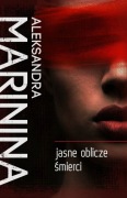 Jasne oblicze śmierci - Aleksandra Marinina | Nowa! | Kryminał