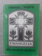 Ewangelia dla moich dzieci Daniel Rops 