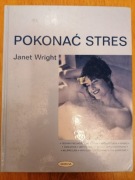 Pokonać stres - Janet Wright 