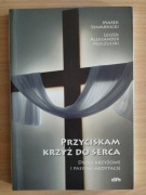 PRZYCISKAM KRZYŻ DO SERCA M. Skwarnicki, L.A. Moczulski