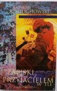 Zapiski z przyjacielem w tle Andrzej Szmilichowski