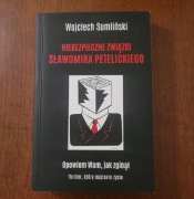 Niebezpieczne związki Sławomira Petelickiego - Wojciech Sumliński 