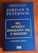 Jordan Peterson - My, którzy zmagamy się z Bogiem